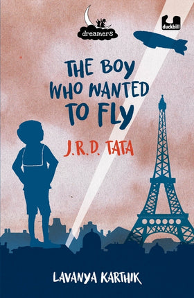 The Boy Who Wanted to Fly JRD Tata Dreamers Series